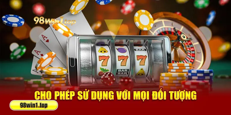 Cho phép sử dụng với mọi đối tượng