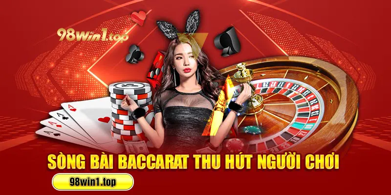 Sòng bài baccarat thu hút người chơi 