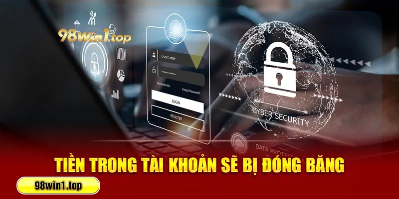 Tiền trong tài khoản sẽ bị đóng băng 